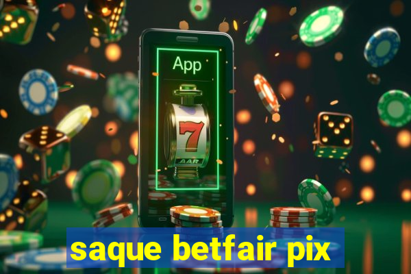 saque betfair pix