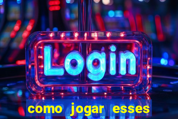 como jogar esses jogos online