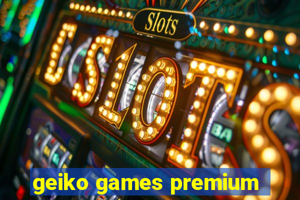 geiko games premium