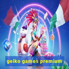 geiko games premium