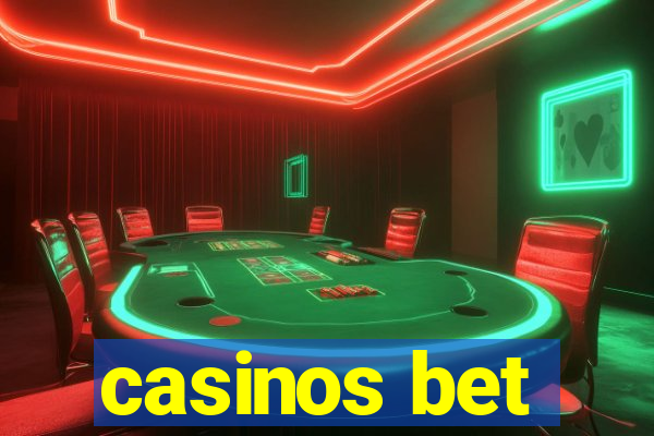 casinos bet