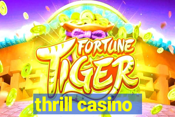 thrill casino