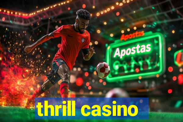 thrill casino