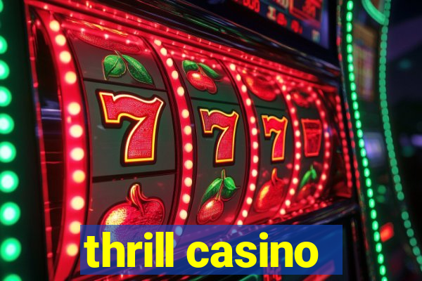 thrill casino