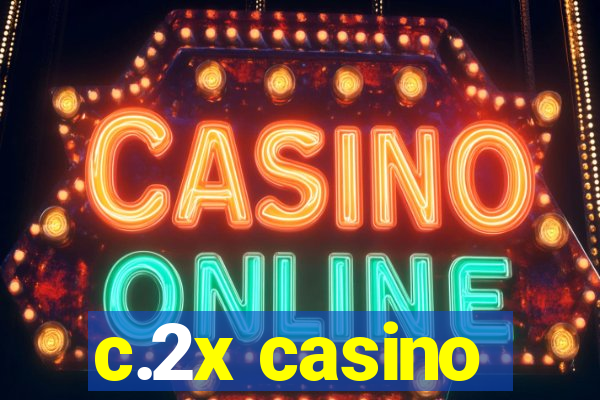 c.2x casino