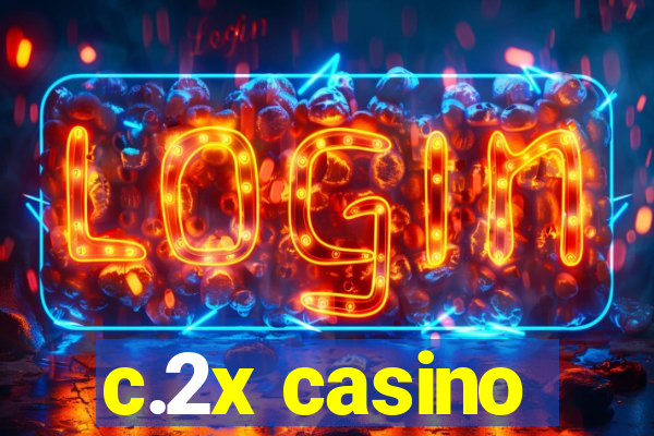 c.2x casino