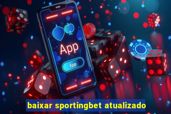 baixar sportingbet atualizado