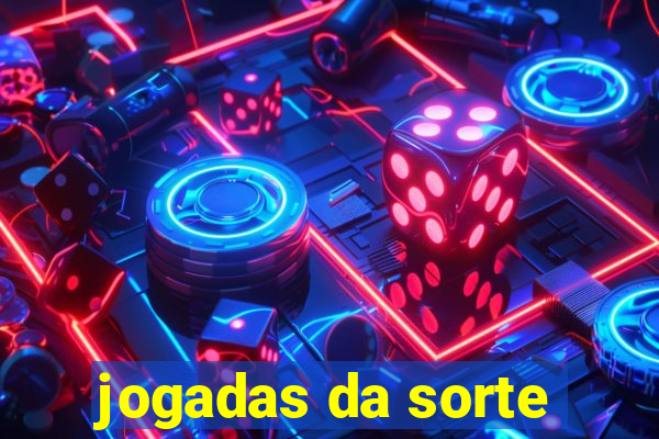 jogadas da sorte