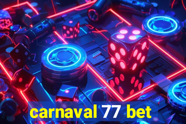 carnaval 77 bet