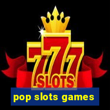 pop slots games