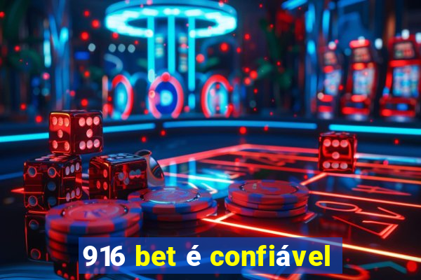 916 bet é confiável