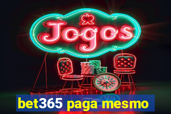 bet365 paga mesmo