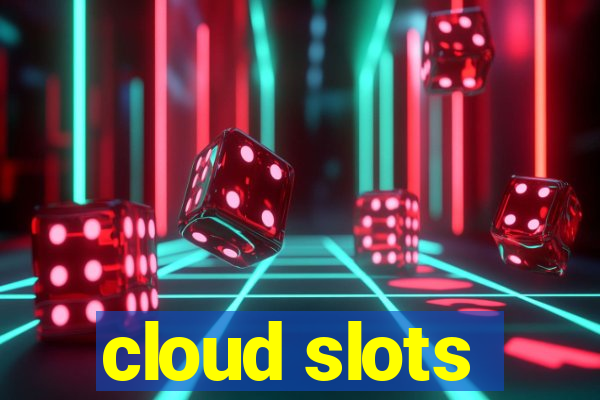 cloud slots