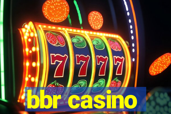 bbr casino