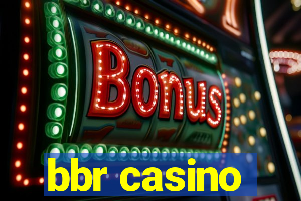 bbr casino