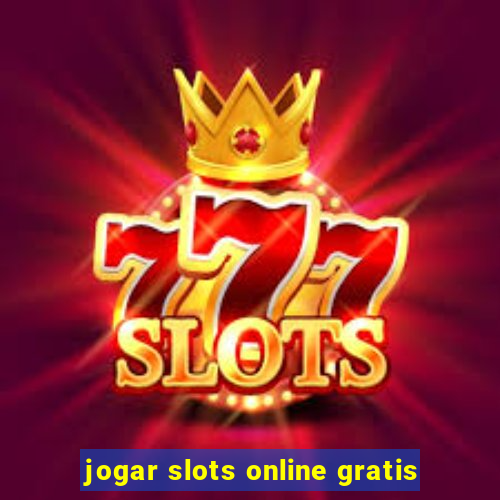 jogar slots online gratis