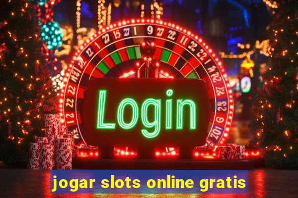 jogar slots online gratis