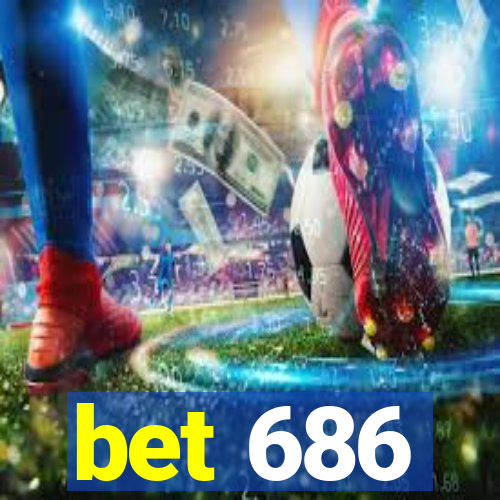 bet 686