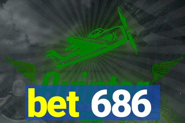 bet 686