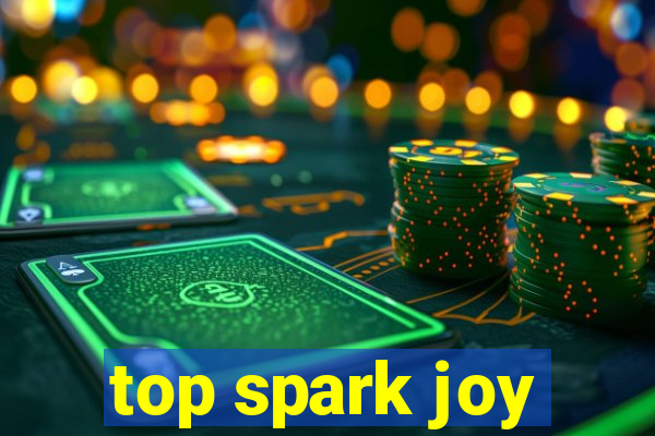 top spark joy