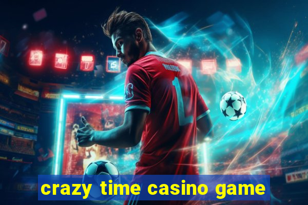 crazy time casino game