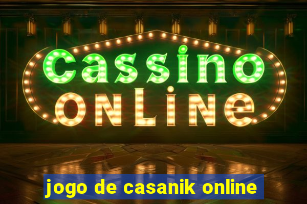 jogo de casanik online