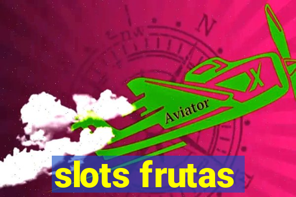 slots frutas