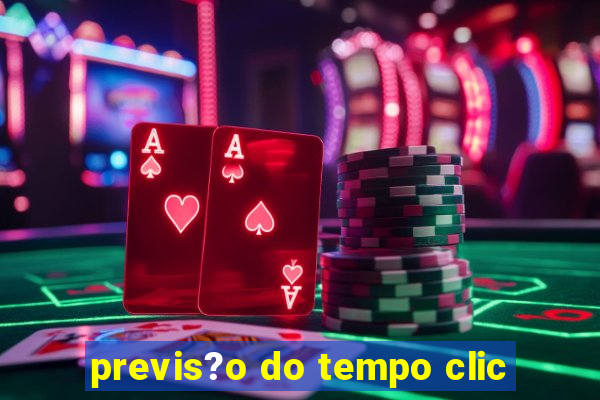 previs?o do tempo clic