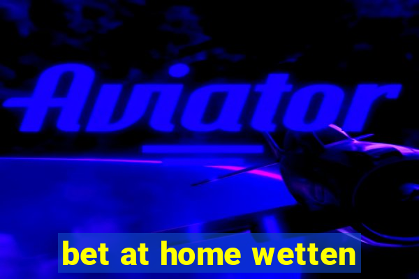 bet at home wetten