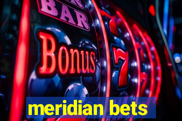 meridian bets