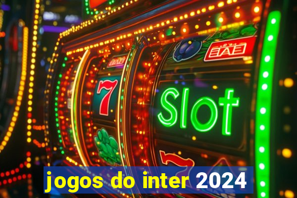 jogos do inter 2024