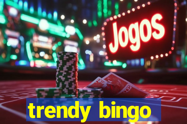 trendy bingo