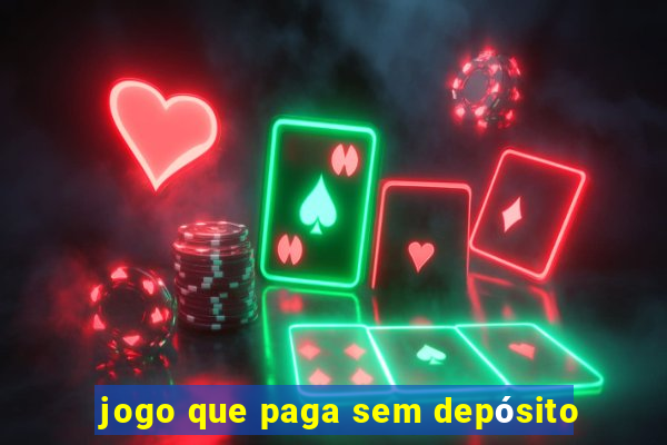 jogo que paga sem depósito