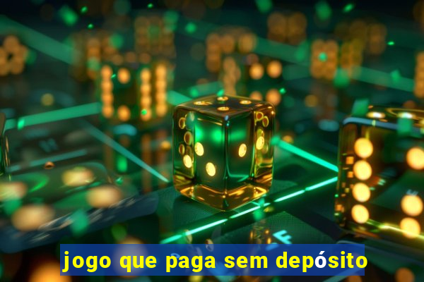 jogo que paga sem depósito