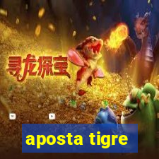 aposta tigre