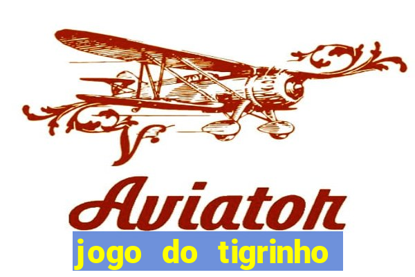 jogo do tigrinho nova plataforma