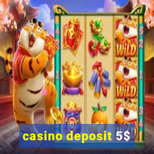 casino deposit 5$