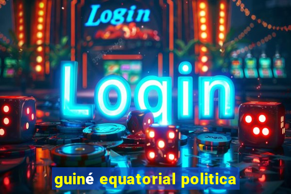 guiné equatorial politica