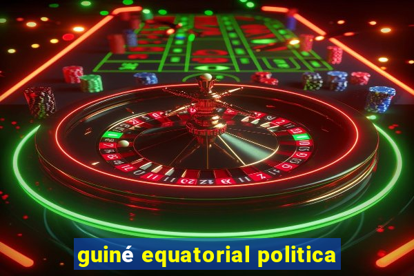 guiné equatorial politica