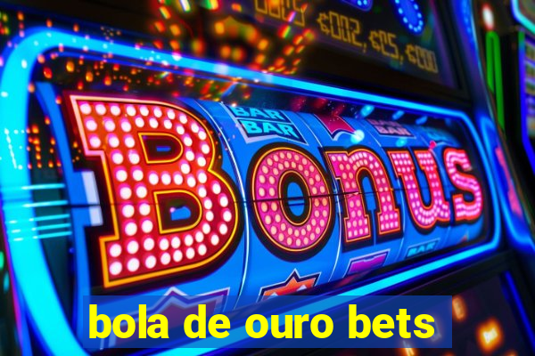 bola de ouro bets