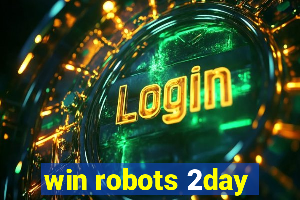 win robots 2day