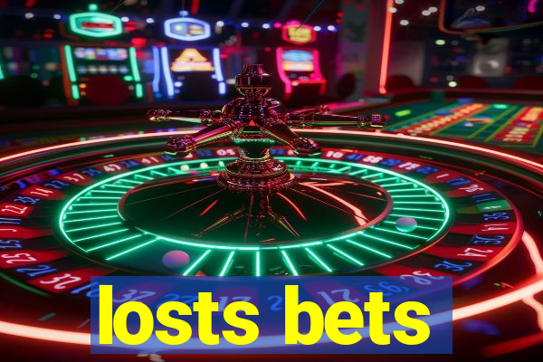 losts bets