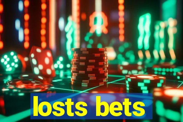 losts bets