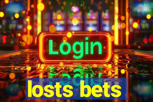 losts bets