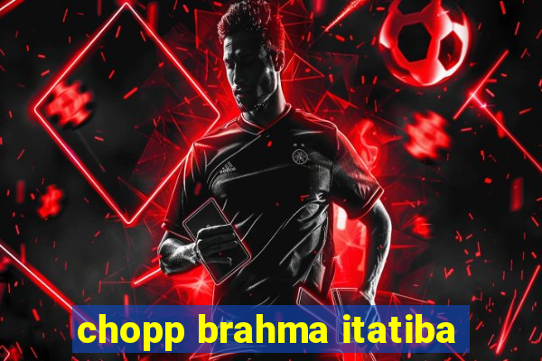 chopp brahma itatiba