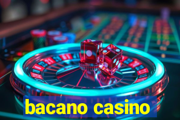 bacano casino