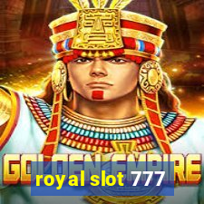 royal slot 777