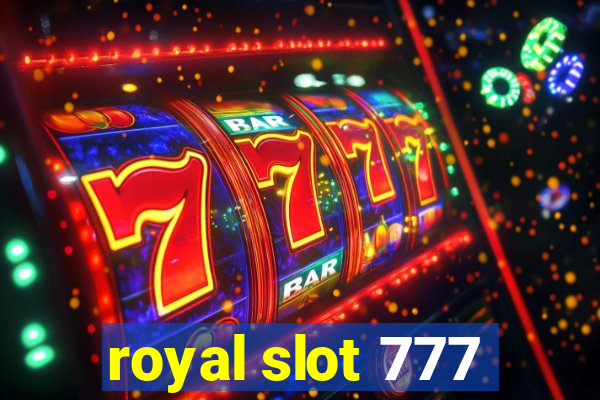 royal slot 777