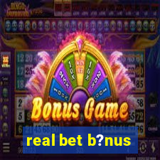 real bet b?nus