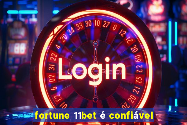 fortune 11bet é confiável